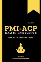 PMI-ACP Exam Insights: Q&A with Explanations B0CFD5MDP5 Book Cover