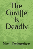 The Giraffe Is Deadly 1588840247 Book Cover