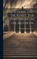 Das Sch�ne Und Die Kunst. Zur Einf�hrung in Die Aesthetik. 1019974427 Book Cover