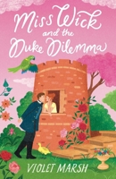 Miss Wick and the Duke Dilemma 1538739666 Book Cover