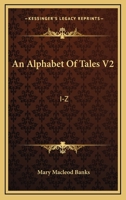 An Alphabet Of Tales V2: I-Z: An English Fifteenth Century Translation Of The Alphabetum Narrationum 1163902543 Book Cover