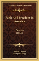 Faith And Freedom In America: Sermon 1120619548 Book Cover