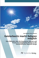 Geisterbesitz macht Religion möglich 6200665214 Book Cover