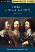 Crown and Parliaments, 1558-1689 (Cambridge Perspectives in History) 052177537X Book Cover