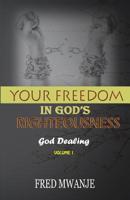 Your Freedom In God's Righteousness: Stop Struggling;Only Believe (Volume) 1797415883 Book Cover