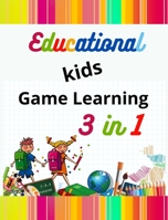 Educational kids Games Learning 3 in 1: Easy Connect the Dots Worksheets - Find The Difference - Labyrinth 1801476659 Book Cover