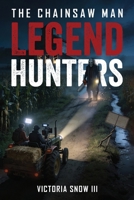 Legend Hunters: The Chainsaw Man (MythTrackers Series) B0GBDD2Q76 Book Cover