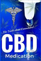 What Is CBD - The Truth about Cannabidiol - Medication 1530894131 Book Cover