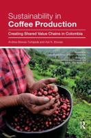 Sustainability in Coffee Production: Creating Shared Value Chains in Colombia 0815381638 Book Cover