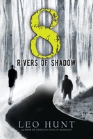 Eight Rivers of Shadow 0763689947 Book Cover