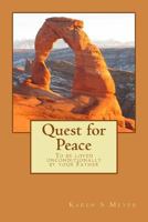 Quest for Peace: To be loved unconditionally by your Father 1975812301 Book Cover