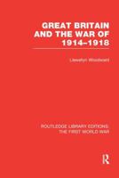 Great Britain and the War of 1914-1918 1138975451 Book Cover