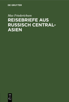 Reisebriefe aus Russisch Central-Asien 3111230805 Book Cover