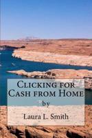 Clicking for Cash from Home 0989650065 Book Cover