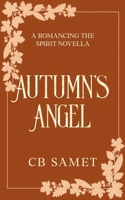 Autumn's Angel: a novella (Romancing the Spirit) 1950942139 Book Cover