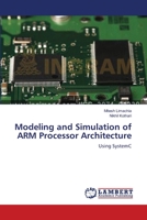 Modeling and Simulation of ARM Processor Architecture: Using SystemC 365912088X Book Cover