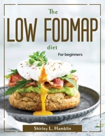 The Low Fodmap Diet: For beginners 1804380199 Book Cover
