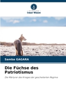 Die Füchse des Patriotismus: Die Märtyrer des Krieges der gescheiterten Regime 6205880148 Book Cover