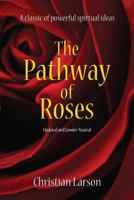The Pathway of Roses: Paths to the Life Beautiful 1530784077 Book Cover