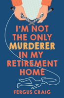 I'm Not the Only Murderer in My Retirement Home B0F929CHBR Book Cover