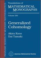 Generalized Cohomology (Translations of Mathematical Monographs) (Translations of Mathematical Monographs) 0821835149 Book Cover