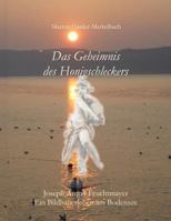 Das Geheimnis Des Honigschleckers: Ein Bildhauerleben Am Bodensee 3000125590 Book Cover