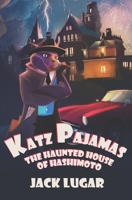 Katz Pajamas: The Haunted House of Hashimoto (Volume 2) 1979837503 Book Cover