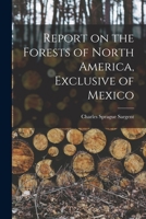 Report on the Forests of North America 1017211124 Book Cover
