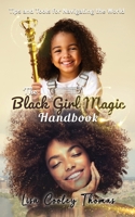 The Black Girl Magic Handbook: Tips and Tools for Navigating the World B0BLQYK47Y Book Cover