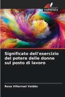 Significato dell'esercizio del potere delle donne sul posto di lavoro (Italian Edition) 6206913384 Book Cover