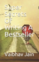 Super Secrets Of Writing A Bestseller B08GFQJWWN Book Cover