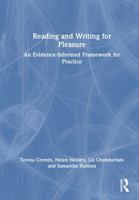 Reading and Writing for Pleasure: An Evidence-Informed Framework for Practice 1032874260 Book Cover