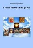Il Padre Nostro e tutti gli Ave 1716487773 Book Cover