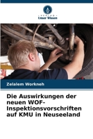 Die Auswirkungen der neuen WOF-Inspektionsvorschriften auf KMU in Neuseeland (German Edition) 6200843724 Book Cover
