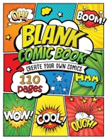 Blank Comic Book: Draw Your own Comics And Create The Best Stories 1998058255 Book Cover