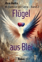 Flügel aus Blei (Metamour - Die Buchserie) (German Edition) B0G5M5BHK3 Book Cover