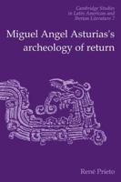 Miguel Angel Asturias's Archeology of Return 0521112451 Book Cover