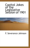 Capitol Jokes of the Legislative Session of 1901 0469263083 Book Cover