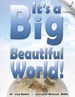 It's a Big Beautiful World! 1659339138 Book Cover