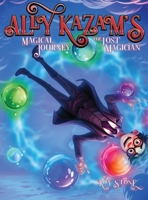 Ally Kazam's Magical Journey - The Lost Magician 1088258239 Book Cover