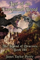 Last of an Exceptional Breed (The Legend of Draconis) 0999069284 Book Cover