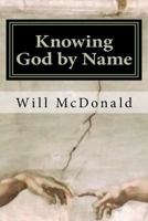 Knowing God by Name: Restoring the Lost Image of God 0615468276 Book Cover