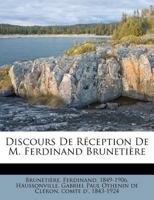 Discours De Réception De M. Ferdinand Brunetière 1246023105 Book Cover