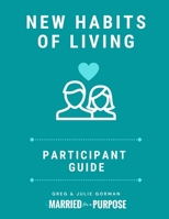 New Habits of Living: Participant Guide 1734964693 Book Cover
