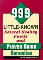 999 Little Known Natural Healing Foods and Proven Home Remedies 0915099594 Book Cover