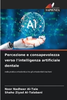 Percezione e consapevolezza verso l'intelligenza artificiale dentale (Italian Edition) 6209533213 Book Cover