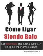 Como Ligar Siendo Bajo B08HB2VNML Book Cover