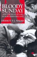 Bloody Sunday and the Rule of Law in Northern Ireland 0333722884 Book Cover