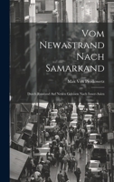 Vom Newastrand Nach Samarkand: Durch Russland Auf Neuen Geleisen Nach Inner-Asien 1022505548 Book Cover