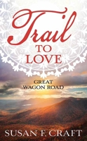 Trail to Love: Great Wagon Road B0DVH5D8KK Book Cover